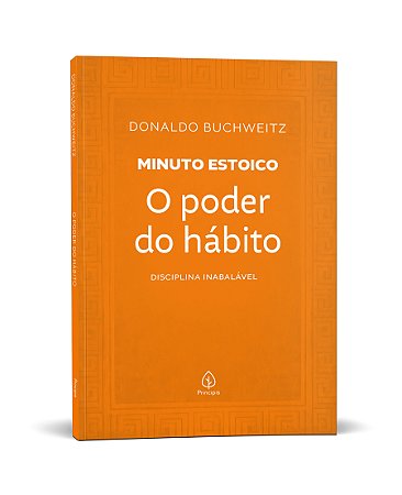 O poder do hábito - Coleção Minuto Estoico: Disciplina inabalável