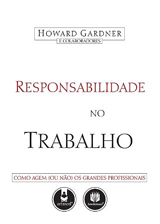 Responsabilidade no Trabalho: Como Agem (ou não) os Grandes Profissionais