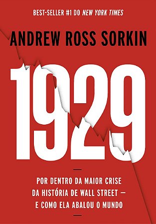 1929: Por dentro da maior crise da história de Wall Street - e como ela abalou o mundo