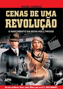 Cenas de uma revolução - o nascimento da nova Hollywood