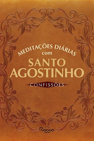 Meditações diárias com Santo Agostinho: Confissões