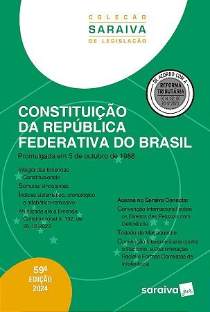 Constituição da República Federativa do Brasil - Coleção Saraiva de Legislação - 59ª Edição 2024