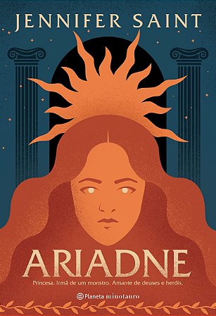 Ariadne: Princesa. Irmã de um monstro. Amante de deuses e heróis.