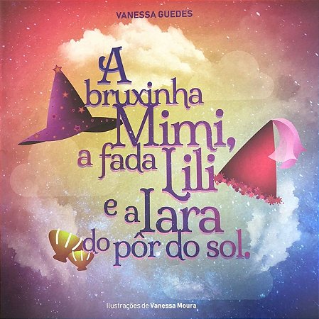BRUXINHA MIMI, A FADA LILI E A IARA DO POR DO SOL