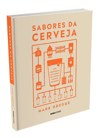 Sabores da cerveja: Uma abordagem ao mundo da cerveja focada no sabor