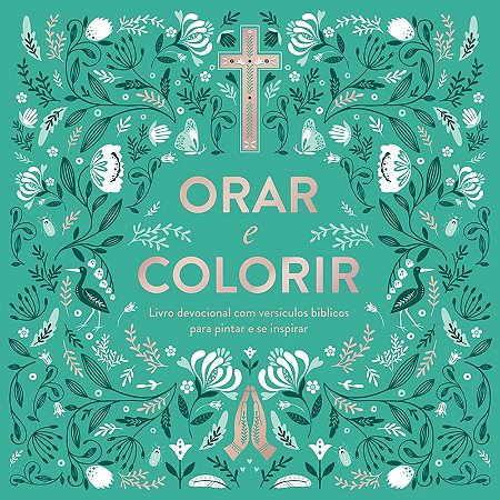 Orar e Colorir: Livro cristão devocional com versículos bíblicos para pintar e se inspirar