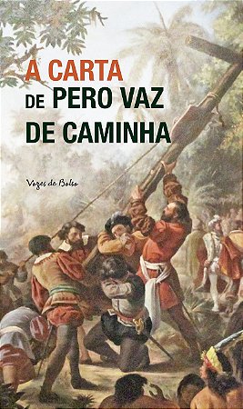 A carta de Pero Vaz de Caminha - Ed. Bolso