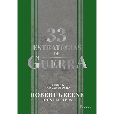 33 estratégias de guerra: Aprenda com as batalhas da história e vença os desafios cotidianos