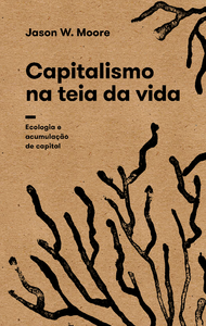 Capitalismo na teia da vida: ecologia e acumulação de capital