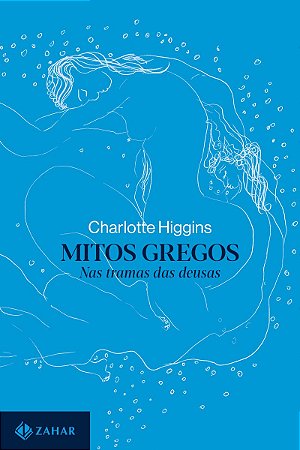 Mitos gregos: Nas tramas das deusas