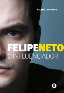 Felipe Neto O influenciador
