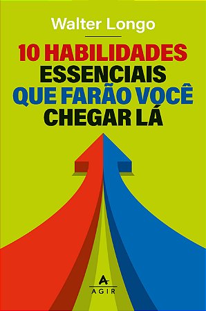 10 habilidades essenciais que farão você chegar lá