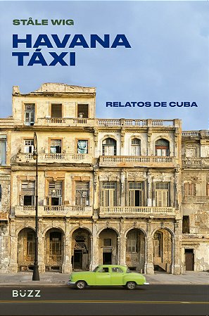 Havana táxi: Relatos de Cuba