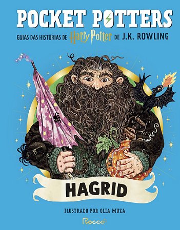 Pocket Potters: Hagrid: Guias das Histórias de Harry Potter de J.K. Rowling
