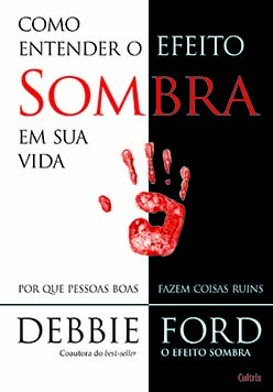 Como entender o efeito sombra em sua vida: por que pessoas boas fazem coisas ruins
