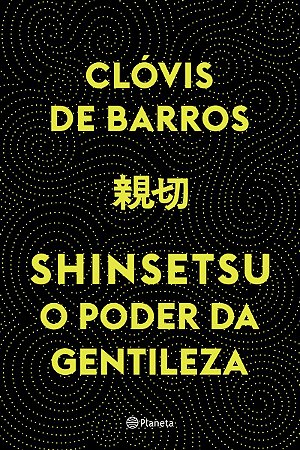 Shinsetsu: O poder da gentileza