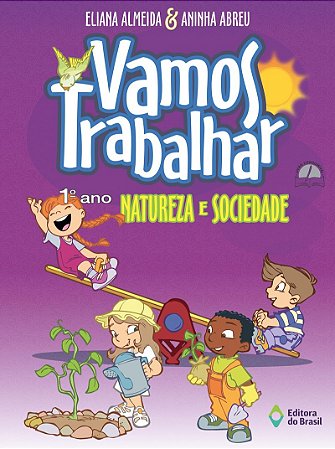 Vamos trabalhar - Natureza e sociedade - 1º Ano - Ensino fundamental I