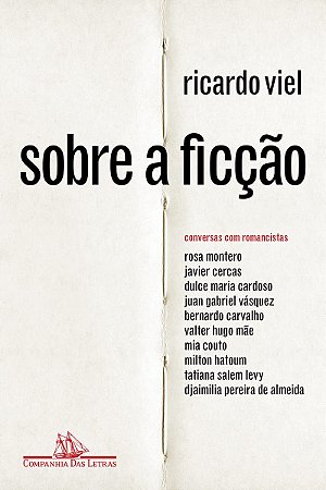 Sobre a ficção: Conversas com romancistas