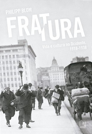 Fratura: Vida e cultura no Ocidente, 1918-1938
