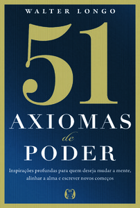 51 axiomas de poder: Inspirações profundas para quem deseja mudar a mente, alinhar a alma e escrever novos começos