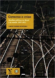 Governo e crise escolhas públicas no Brasil e no mundo, 2007-2011