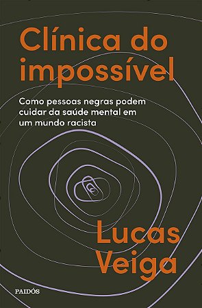 Clínica do impossível: Como pessoas negras podem cuidar da saúde mental em um mundo racista