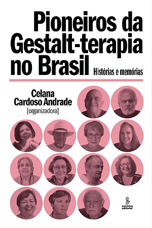 Pioneiros da Gestalt-terapia no Brasil: Histórias e memórias