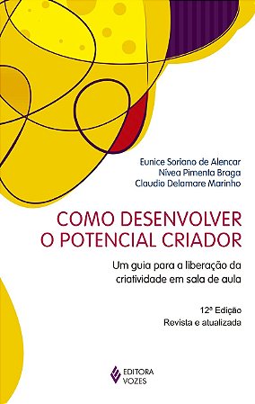 Como desenvolver o potencial criador: Um guia para a liberação da criatividade em sala de aula