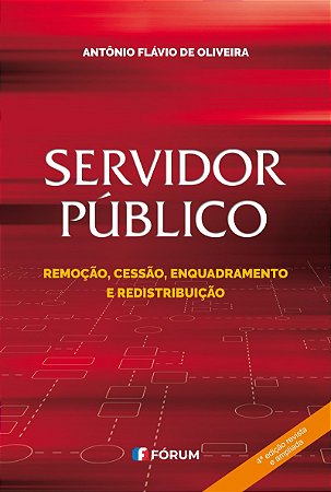 Servidor Público: Remoção, Cessão, Enquadramento e Redistribuição