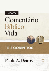 Novo comentário bíblico Vida: 1 e 2 Coríntios