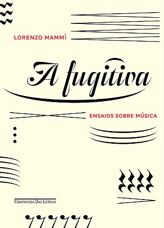 A fugitiva - Ensaios sobre música