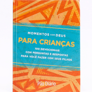 Momentos com Deus para crianças: 100 devocionais com perguntas e respostas para você fazer com seus filhos