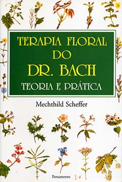 Terapia floral do dr. Bach: teoria e prática