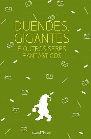 Duendes, gigantes e outros seres fantásticos