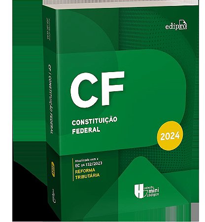 Constituição Federal 2024 - Atualizada com a REFORMA TRIBUTÁRIA (Coleção MINICÓDIGOS)