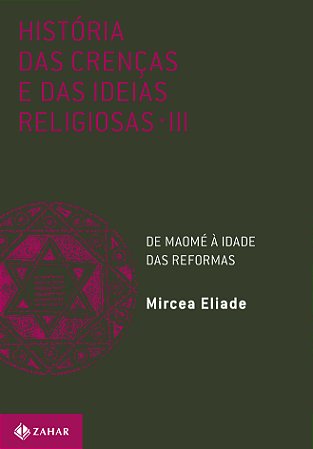 História das crenças e das ideias religiosas: Volume 3: De Maomé à Idade das Reformas