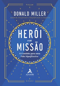 Herói em missão: o caminho para uma vida significativa