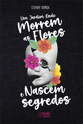 Um Jardim Onde Morrem as Flores e Nascem Segredos