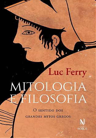 Mitologia e filosofia: O sentido dos grandes mitos gregos