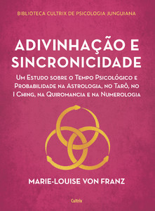 Adivinhação e sincronicidade: um estudo sobre o tempo psicológico e probabilidade na astrologia, no tarô, no i ching, na quiromancia e na numerologia