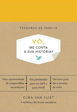 Vô, me conta a sua história? (Tesouros de família): Um livro para dar e receber de volta