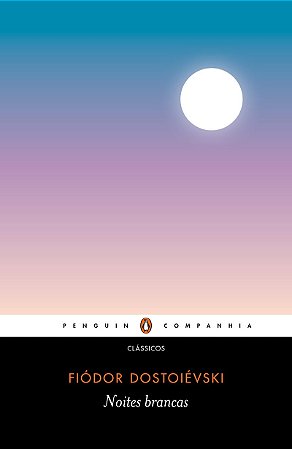 Noites brancas (tradução direta do russo por Rubens Figueiredo)