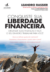 Conquiste sua liberdade financeira: organize suas finanças e faça o seu dinheiro trabalhar para você