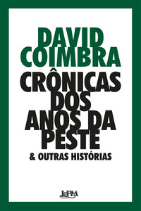 Crônicas dos anos da peste & outras histórias
