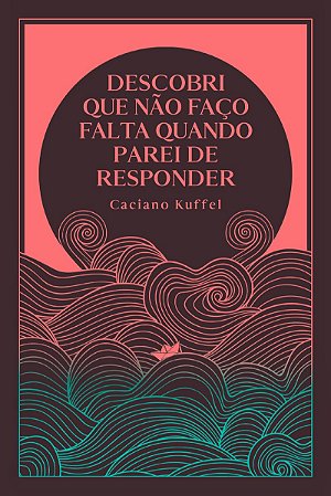 Descobri que não faço falta quando parei de responder