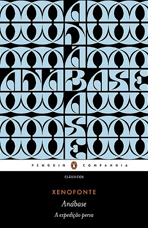 Anábase: A expedição persa - tradução direta do grego