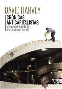 Crônicas anticapitalistas: um guia para a luta de classes no século XXI
