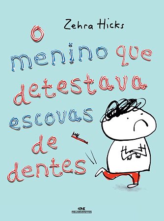 O menino que detestava escovas de dentes