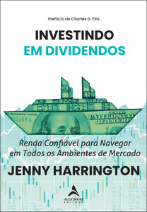Investindo em dividendos: renda confiável para navegar em todos os ambientes de mercado