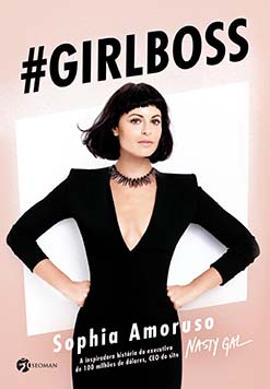 Girlboss: a inspiradora história da executiva de 100 milhões de dólares, CEO do site Nasty Gal